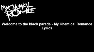 Welcome To The Black Parade - My Chemical Romance Lyrics Video (HD)