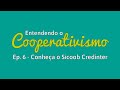 ENTENDENDO O COOPERATIVISMO - WEBSÉRIE #06