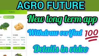 Agro future new long term app/withdraw verified