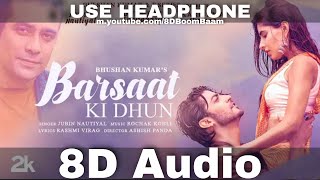 Barsaat Ki Dhun (8D Audio) Ft. Jubin Nautiyal |Gurmeet C, Karishma|Rochak|Sun Sun Sun|HQ 3D Surround