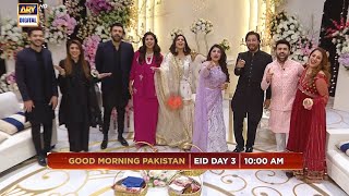 Good Morning Pakistan | Eid ul Fitr Special Show, Day 3 | ARY Digital