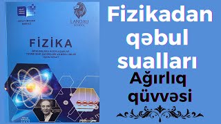 Fizikadan qəbul tipli 10 sual dim 2023. Ağırlıq qüvvəsinə aid 10 sualın izahı. #dim2023 #landau