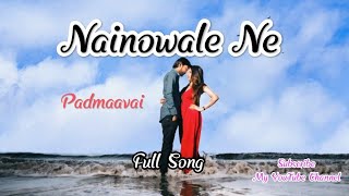 Nainowale Ne  Full Songs Lyrics | Ranveer Singh Songs | Padmaavai Songs |