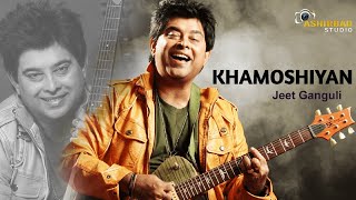 Khamoshiyan - Title Track | Arijit Singh | Jeet Gannguli | Hindi Romantic Song