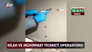 Adana'da silah ve mühimmat ticareti operasyonu