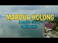 MARDUA HOLONG - OMEGA TRIO ( lirik dan artinya )