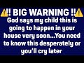 !!BIG WARNING!!!God says my child this is going to happen in your house..!!#godmessage #jesusmessage