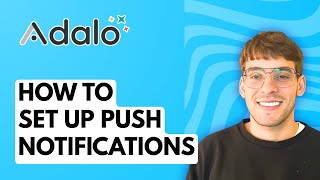 How to Set up Push Notifications in Adalo [2026 Full Guide]
