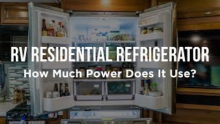 RV Residential Refrigerator – How Much Power Does It Use?