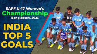 SAFF U17 Women's Championship 2023: India's top 5 goals | #sportzworkz #saffu17