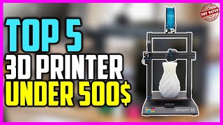 ☑️Best 3D Printer Under $500 2020 - Top Rated 3D Printer Under $500 (Buying Guide)