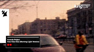 Ananda Project - Kiss Kiss Kiss (Morning Light Version) [King Street Sounds Visualizer]