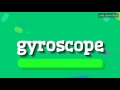 GYROSCOPE - HOW TO SAY GYROSCOPE #gyroscope