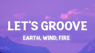 Earth, Wind & Fire - Let's Groove (Lyrics) let's groove tonight tiktok