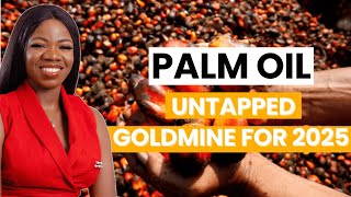 How to Make Millions from Palm Oil in Nigeria (Step-by-Step Guide)