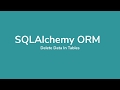 SQLAlchemy ORM Tutorial #6 - Delete Data in Table