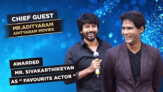 Chief Guest Mr.Adityaram (Adityaram Movies) Awarded Mr. Sivakarthikeyan as “ Favourite Actor ”