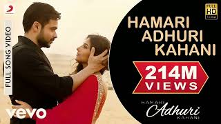 Hamari Adhuri Kahani ❤️ Audio Song - Emraan Hashmi || Vidya Balan | Arijit Singh