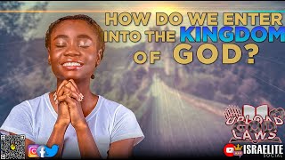 #UploadGodLaws: How Do We Enter Into The Kingdom Of God? 📖