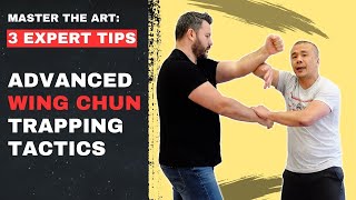 3 Expert Tips For Wing Chun Trapping  - Kung Fu Report #340