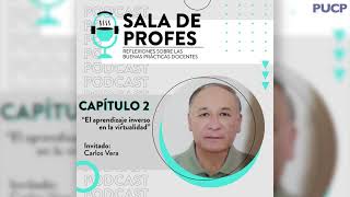 SALA DE PROFES - T01 EP 02: EL APRENDIZAJE INVERSO EN LA VIRTUALIDAD