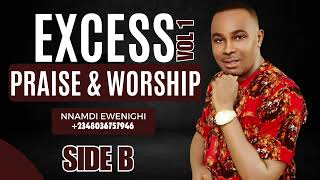 EXCESS PRAISE \u0026 WORSHIP VOL 1 TRACK 2 — NNAMDI EWENIGHI \u0026 TONY ISREAL