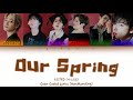 Our Spring -  ASTRO (아스트로) | Color Coded Lyrics [Han/Rom/Eng]