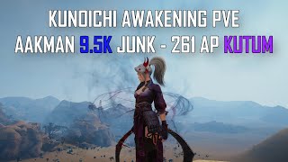 BDO - Kunoichi Awakening PVE - Aakman Temple 9.5k Junk - 261 AP Kutum