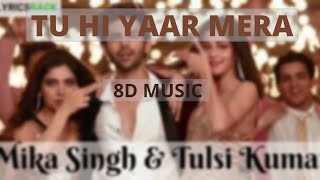 TU HI YAAR MERA (8D MUSIC) | Arijit singh | T-series | Pati patni aur woh