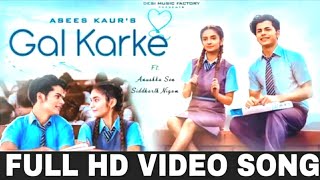 GAL Karke (Full Video Song) | Siddharth Nigam , Anushka Sen | Gal Karke Siddharth Nigam Full Song