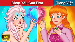 Điểm Yếu Của Elsa (Công Chúa Băng Giá Phần 3) 👸 Chuyen co tich | Truyện Cổ Tích Việt Nam