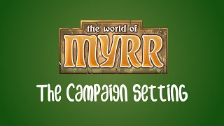 The World of Myrr Campaign Setting! #dungeonsanddragons