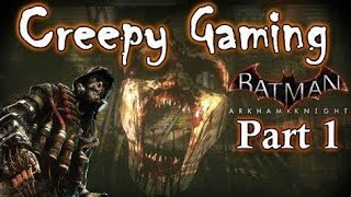 Creepy Gaming - BATMAN Arkham Knight EASTER EGGS (Part 1)