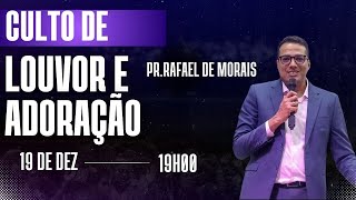 CULTO DE LOUVOR E ADORAÇÃO | QUINTA FEIRA 19/12/2024