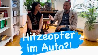 Gluthitze im Auto - und Kinder oder Tiere wurden dort „vergessen“. Was können / sollten Sie tun?