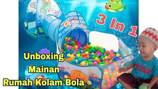 Unboxing dan Review Mainan Rumah Kolam Mandi Bola || murah tapi seru juga yaa..