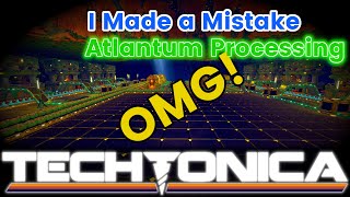 OMG I got it wrong! - Atlantum Processing Correction - Techtonica