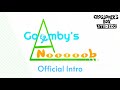 Goomby's A Nooooob - Official Intro | Crossover's Box Studios