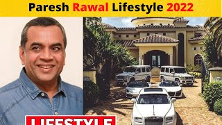 Paresh Rawal Lifestyle 2022,Wife,Salary,Son,House,CarsFamilyBiography&NetWorth