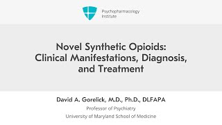 Novel Synthetic Opioids: Your Guide to Clinical Manifestations, Diagnosis, and Treatment