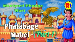 Phatabage Mahei(part-1) || Manipuri Phunga Wari