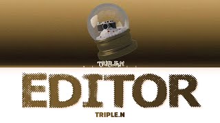 【TRIPLE.N ft. Lazyloxy】 Editor (เป็นไปไม่ได้)