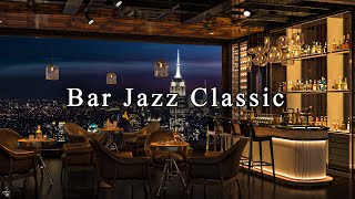 New York Jazz Lounge with Relaxing Jazz Bar Classics 🍷Jazz Music for Studying, Working, Sleeping