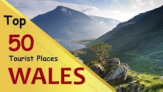 "WALES" Top 50 Tourist Places | Wales Tourism | UK