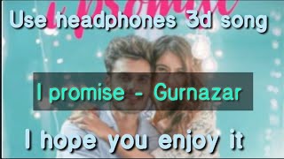 I promise ¦ 3D song ¦Gurnazar new song ¦ 3D songs ¦lion 3D songs¦  use 🎧
