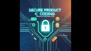 Secure Product Design Principles and Practices