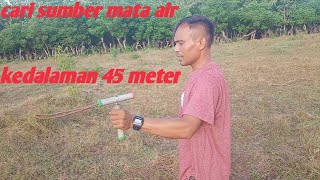 mencari sumber mata air kedalaman 45 meter