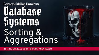 #11 - Sorting & Aggregation Algorithms ✸ dbt Database Talk (CMU Intro to Database Systems)