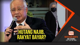 RENTASAN 1149 | PANAS!! MAHKAMAH SAHKAN 'RAKYAT' BERTANGGUNGJAWAB TERHADAP HUTANG NAJIB?