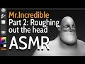 Modelling Mr. Incredible - Part 2: Roughing out the head - ASMR